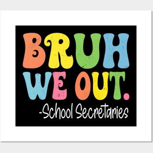 Bruh We Out School Secretaries Last Day Of School Groovy Posters and Art